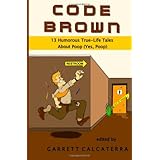 code brown 13 humorous true life tales about poop yes poop