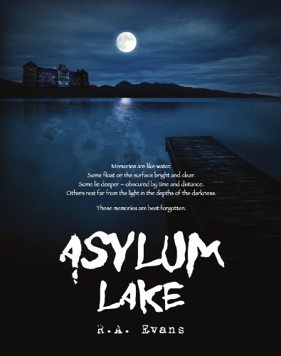 Asylum Lake [Kindle Edition] by: R. A. Evans, Doree Colon (Editor)