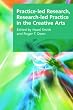 Practice-led Research, Research-led Practice in the Creative Arts (Research Methods for the Arts and Humanities)
