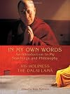 In My Own Words: An Introduction to My Teachings and Philosophy by His Holiness, The Dalai Lama
