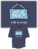 Out of Beer - Life is Crap T-Shirt 100% Cotton Short Sleeve Shirt Adult Sizes (XX-Large)