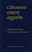 Choose
Once
Again:
Selections
from
A
Course
in
Miracles