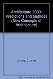 Architecture 2000 : predictions and methods [by] Charles Jencks