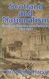Scotland and nationalism : Scottish society and politics, 1707-1977