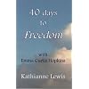 40 Days to Freedom with Emma Curtis Hopkins