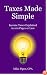 Taxes Made Simple: Income Taxes Explained in 100 Pages or Less