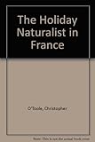 The holiday naturalist in France