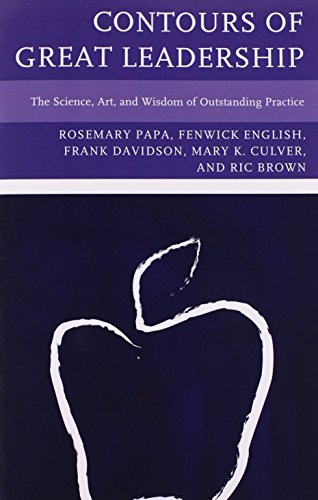 Contours of Great Leadership: The Science, Art, and Wisdom of Outstanding Practice