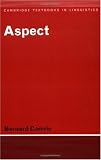 Aspect: An Introduction to the Study of Verbal Aspect and Related Problems (Cambridge Textbooks in Linguistics)