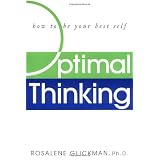 Optimal Thinking: How to Be Your Best Self ~ Rosalene Glickman