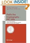 Public Key Cryptography - PKC 2006: 9th International Conference on Theory and Practice in Public-Key Cryptography, New York, NY, USA, April 24-26, ... (Lecture Notes in Computer Science)