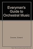 Everyman's guide to orchestral music