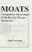 Moats: The Competitive Advantages of Buffett and Munger Businesses Moats: The Competitive Advantages of Buffett and Munger Businesses