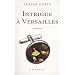 Intrigue � Versailles
