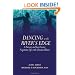 Dancing at the River's Edge: A Patient and Her Doctor Negotiate Life with Chronic Illness