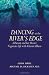 Image of Dancing at the River's Edge: A Patient and Her Doctor Negotiate Life with Chronic Illness