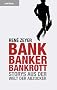 Bank, Banker, Bankrott: Storys aus der Welt der Abzocker