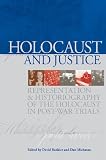 Holocaust and justice : representation and historiography of the Holocaust in post-war trials