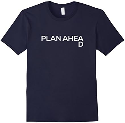 Men's Plan Ahead - Funny Tshirt Large Navy