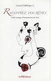 Revue Edition Les Presses littéraires  / Racontez vos rêves : Guide pratique d'interprétation de rêves