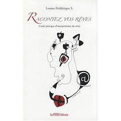 Racontez vos r�ves : Guide pratique d'interpr�tation de r�ves