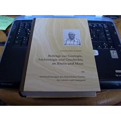 Beitr�ge zur Geologie, Arch�ologie und Geschichte an Rhein und Maas