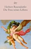 Die Frau seines Lebens und andere Geschichten - Herbert Rosendorfer