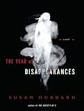 The Year of Disappearances: A Novel
