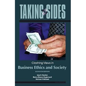 Taking Sides: Clashing Views in Business Ethics and Society by Lisa Newton, Elaine Englehardt, and Michael Pritchard