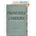 Frontiers of History: Historical Inquiry in the Twentieth Century