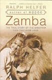 Zamba : The True Story of the Greatest Lion That Ever Lived