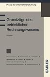 Produkt-Bild: Grundz&uuml;ge des betrieblichen Rechnungswesens (Praxis der Unternehmensf&uuml;hrung)