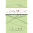 The Living Buddha: An Interpretive Biography (Soka Gakkai History of Buddhism)