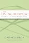 The Living Buddha: An Interpretive Biography (Soka Gakkai History of Buddhism)