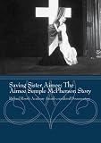 Saving Sister Aimee: The Aimee Semple McPherson Story