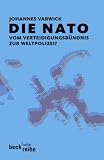 Die NATO. Vom Verteidigungsb�ndnis zur Weltpolizei? - Johannes Varwick