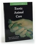 A Technicians Guide to Exotic Animal Care: A Guide for Veterinary Technicians