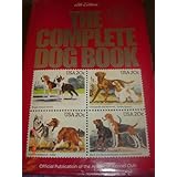 The Compl Dog Bk 17e Clo: The Photograph, History, and Official Standard of Every Breed Admitted to Akc Registration, and the Selection, Training, Breeding, Care,