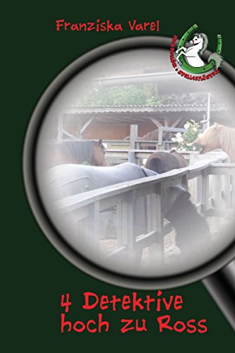 4 Detektive hoch zu Ross (German Edition)