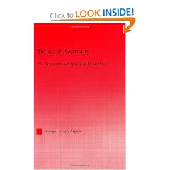 Turkey in Germany: The Transitional Sphere of Deutschkei (Middle East Studies: History, Politics & Law)
