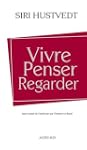 VIVRE, PENSER, REGARDER
