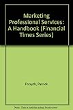 Marketing professional services : a handbook