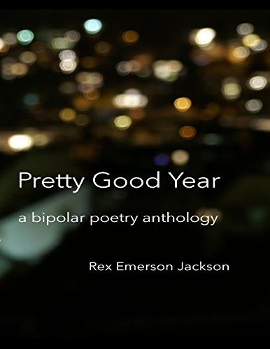 Pretty Good Year - A Bipolar Poetry Anthology