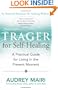 Trager for Self-Healing: A Practical Guide for Living in the Present Moment