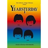 Yeahsterday: Storys in the sky with diamondsvon "Elke Schleich"