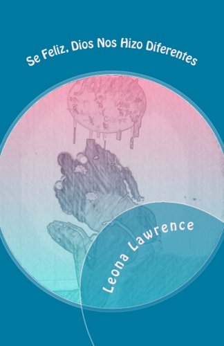 Se Feliz, Dios Nos Hizo Diferentes: Devocionales para niños en edad escolar (Spanish Edition)