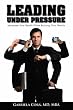 Leading Under Pressure: Maximize Your Health While Building Your Wealth