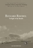 Richard Rhodes: Twilight of the Bombs