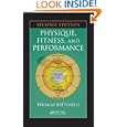 Physique, Fitness, and Performance, Second Edition (CRC Series in Exercise Physiology CRC... by Thomas Battinelli
