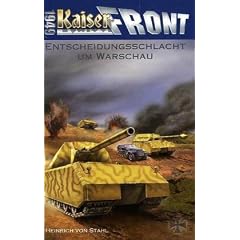 Kaiserfront 1949 Band 4. Entscheidungsschlacht um Warschau